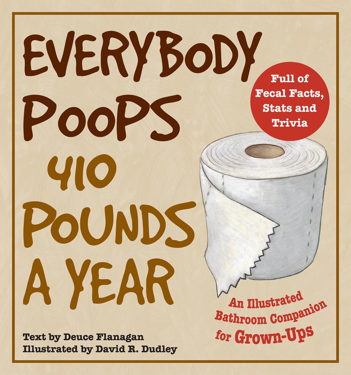Everybody poops 410 pounds a year