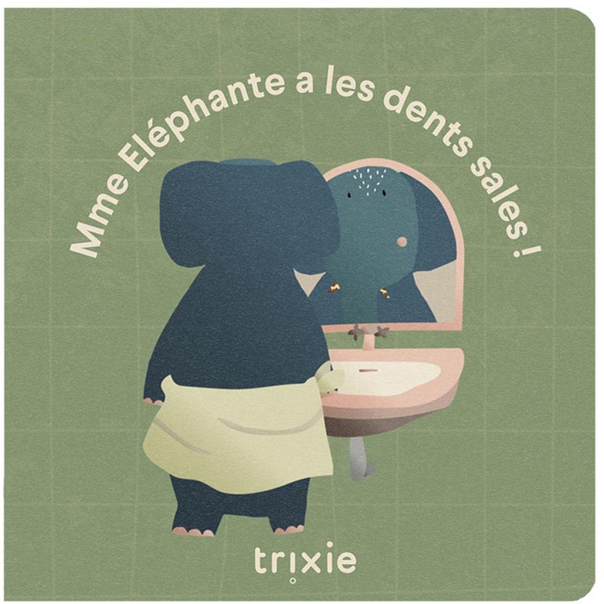 Trixie verhalenboek - olifant haar tanden zijn vuil fr
