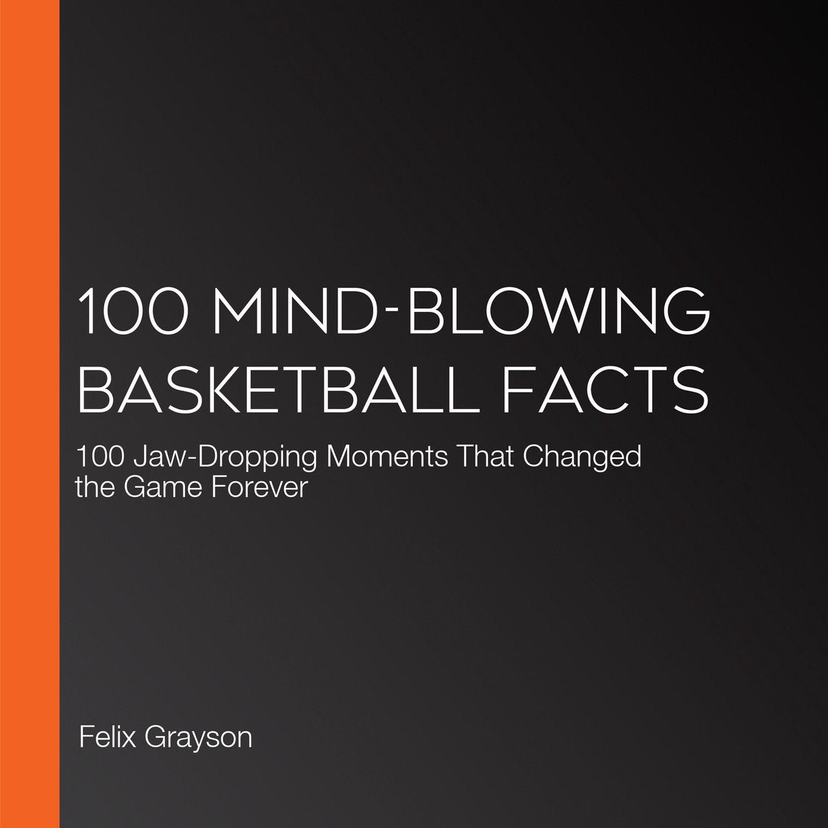 100 mind-blowing basketball facts