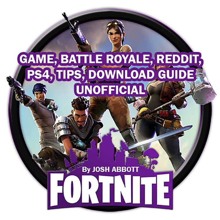 Fortnite game, battle royale, reddit, ps4, tips, download guide unofficial