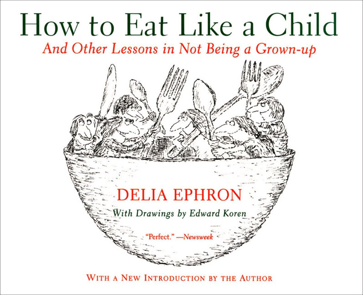 How to eat like a child