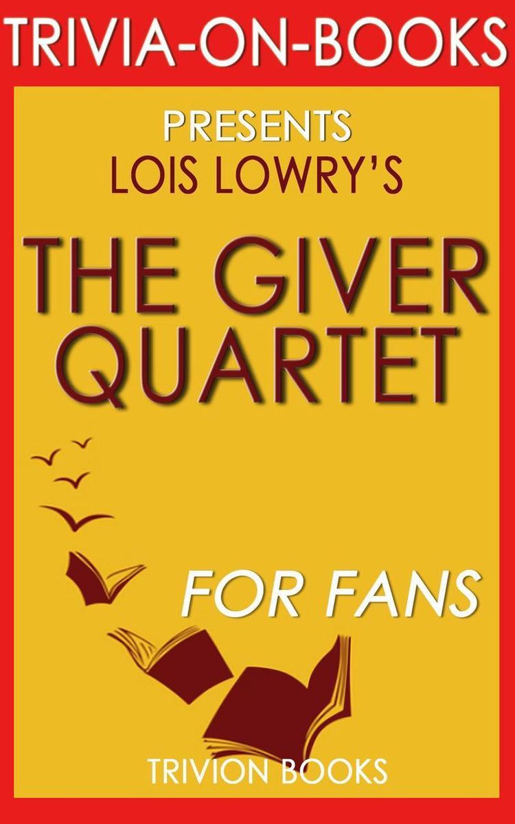 The giver quartet: by lois lowry (trivia-on-books)