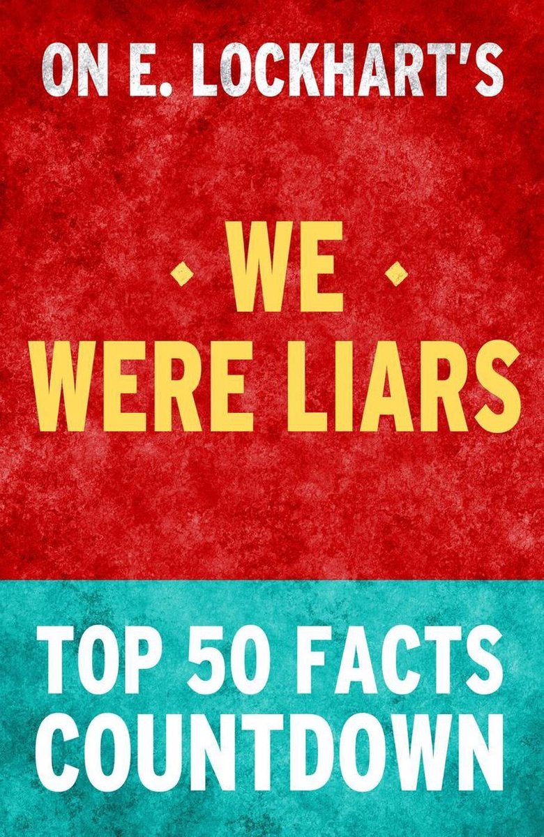 We were liars - top 50 facts countdown
