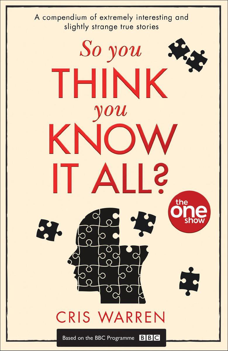 So you think you know it all