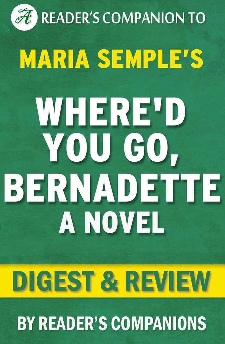 Where'd you go, bernadette by maria semple digest review