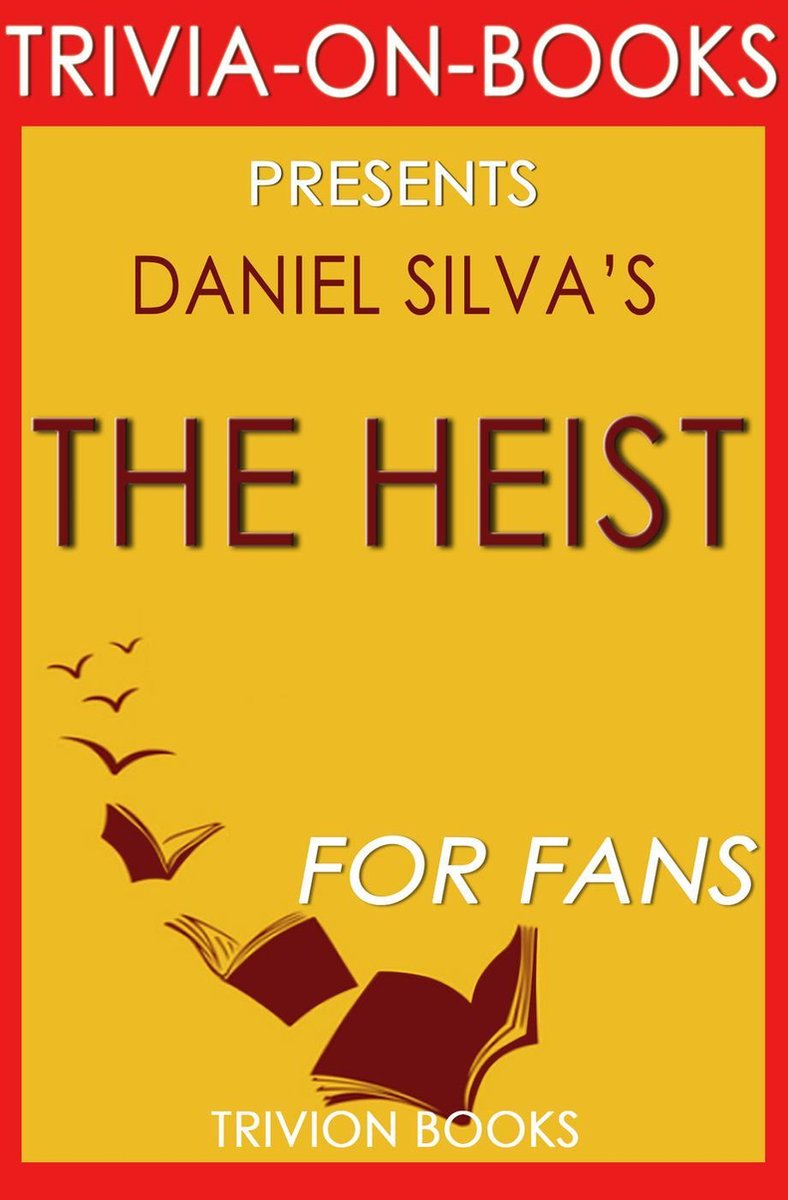 Trivia-on-books - the heist by daniel silva (trivia-on-book)