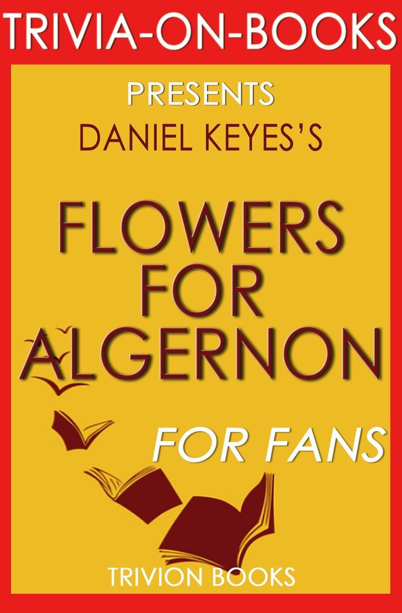 Flowers for algernon by daniel keyes (trivia-on-books)