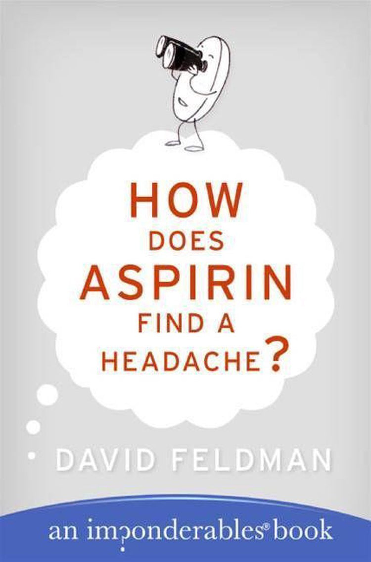 Imp onderables series 7 - how does aspirin find a headache?