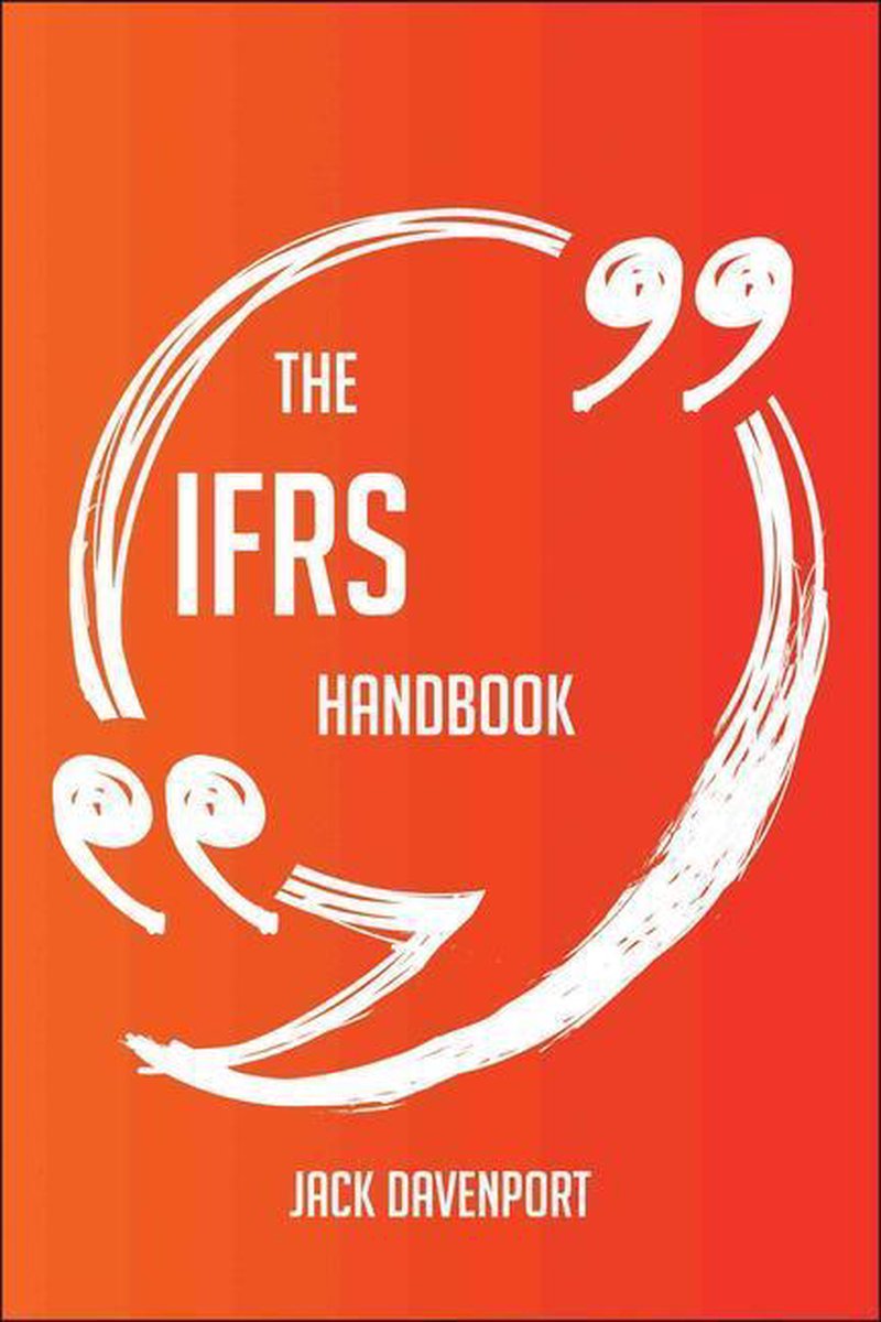 The ifrs handbook - everything you need to know about ifrs