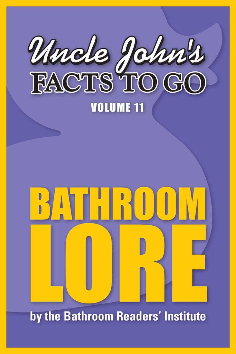 Uncle john's facts to go bathroom lore