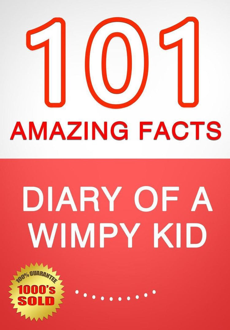 Imp diary of a wy kid - 101 amazing facts you didn't know