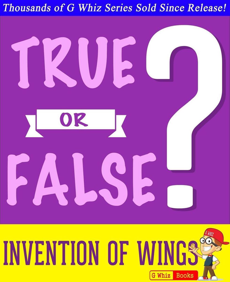 Gwhizbooks.com - the invention of wings - true or false?