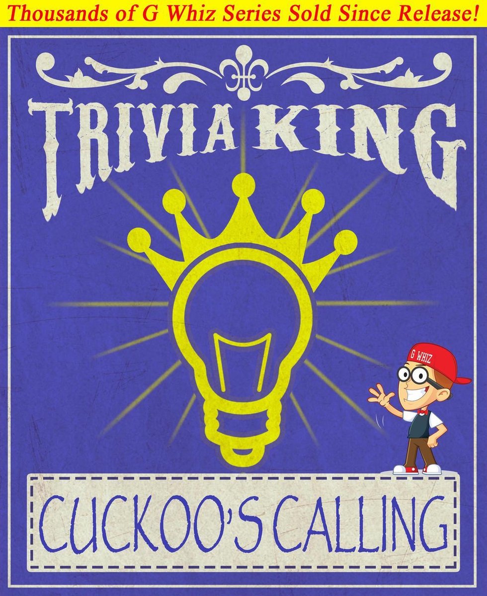 Gwhizbooks.com - the cuckoo's calling - trivia king!