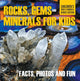 Rocks gems and minerals for kids facts photos and fun childrens rock mineral books edition