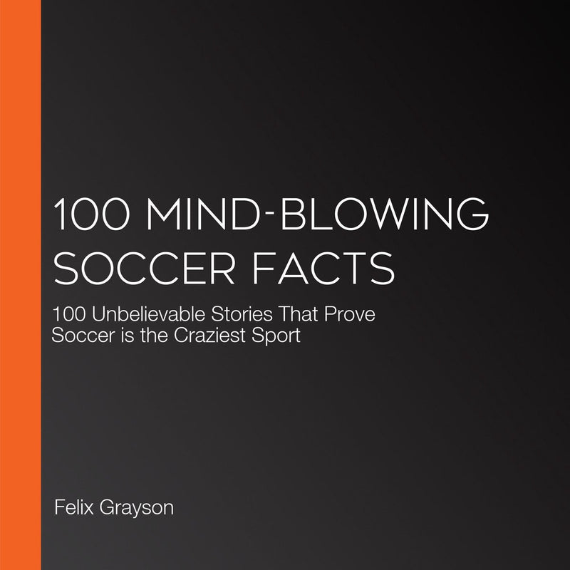 100 mind-blowing soccer facts