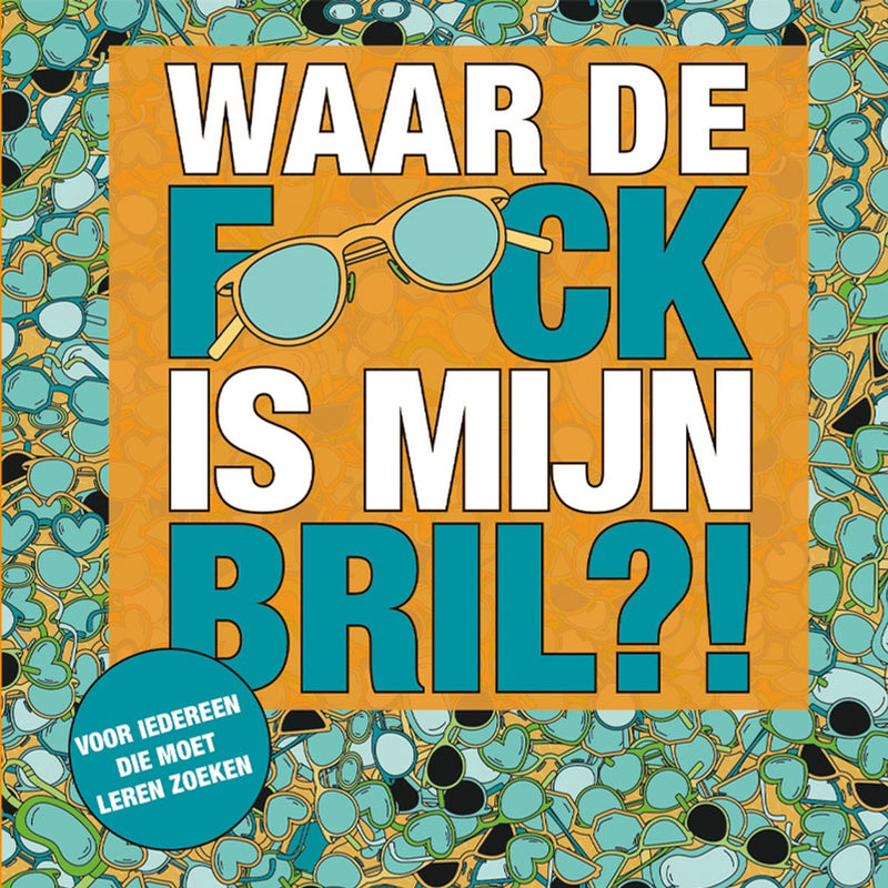 Waar de f*ck is mijn bril?!