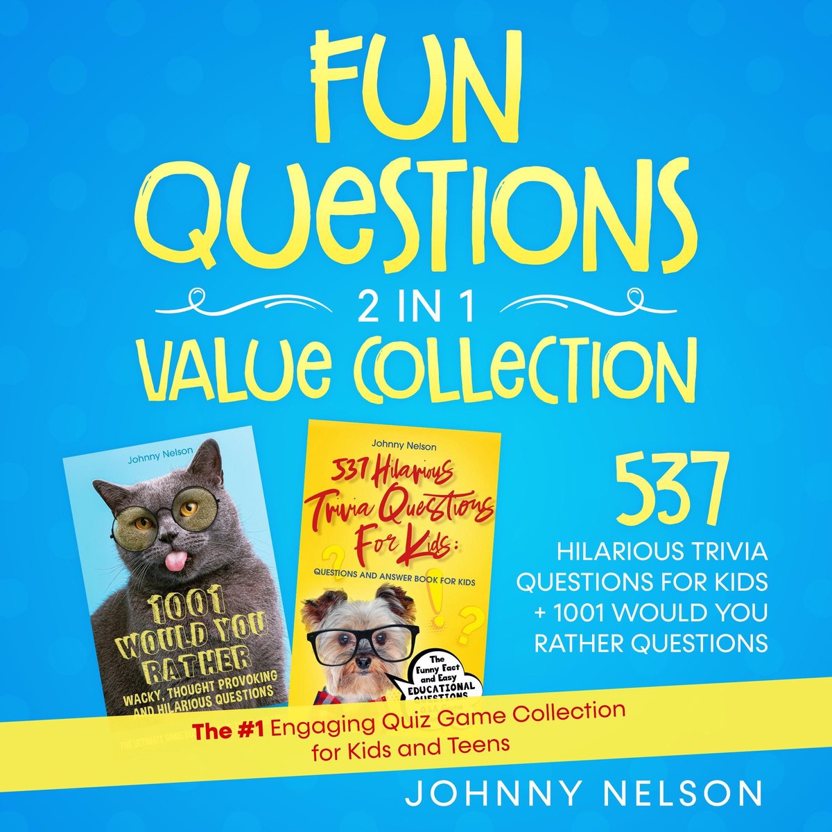 Fun questions 2 in 1 value collection: 537 hilarious trivia questions for kids + 1001 would you rather questions
