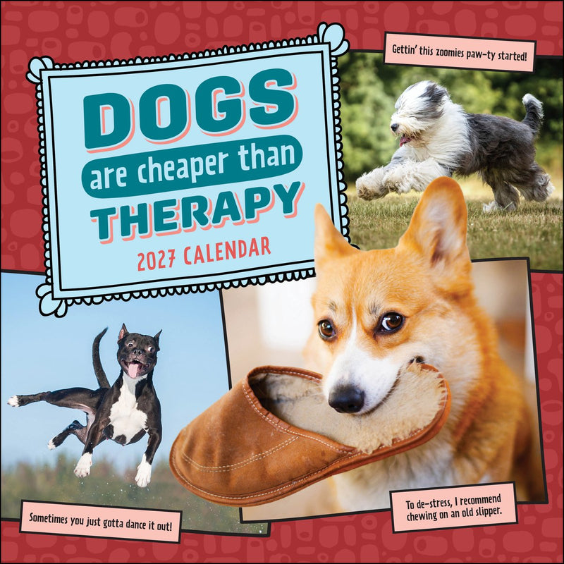 Dogs are cheaper than therapy 2027 wall calendar