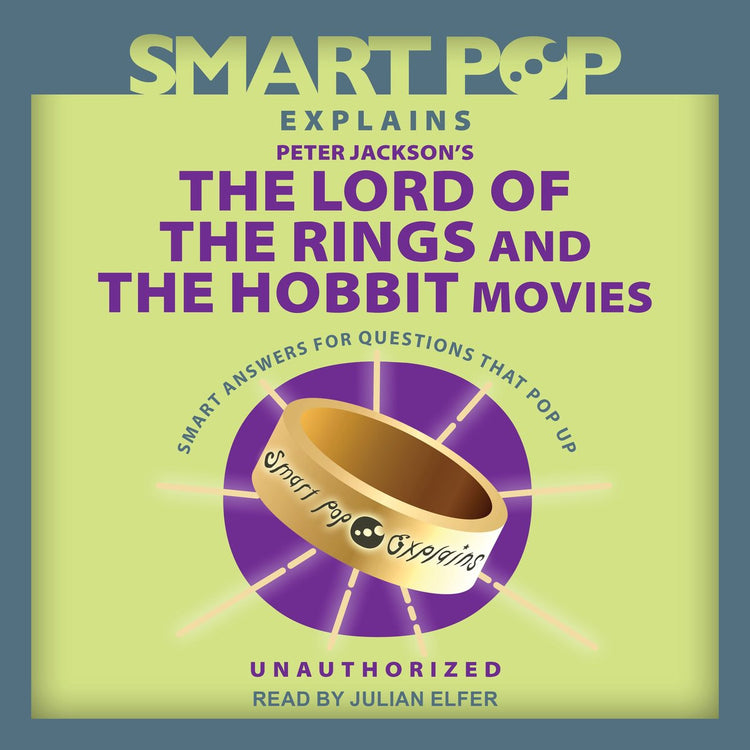 Smart pop explains peter jackson's the lord of the rings and the hobbit movies