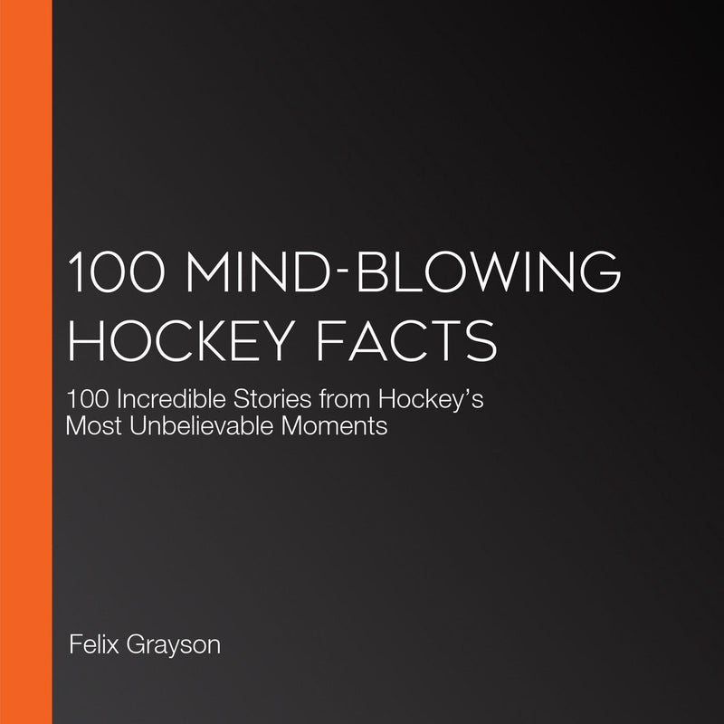 100 mind-blowing hockey facts