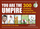 You are the umpire