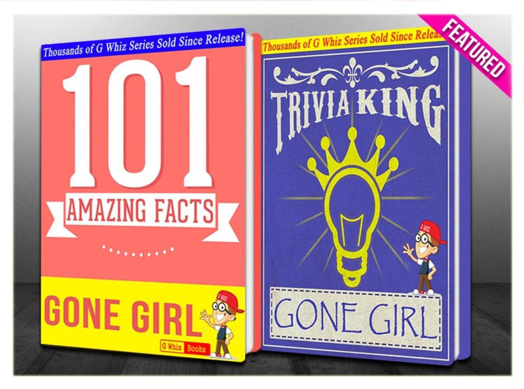 Gwhizbooks.com - gone girl - 101 amazing facts trivia king!