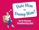 Date him or dump him?