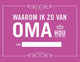 Merkloos sans marque waarom ik zo van oma hou.