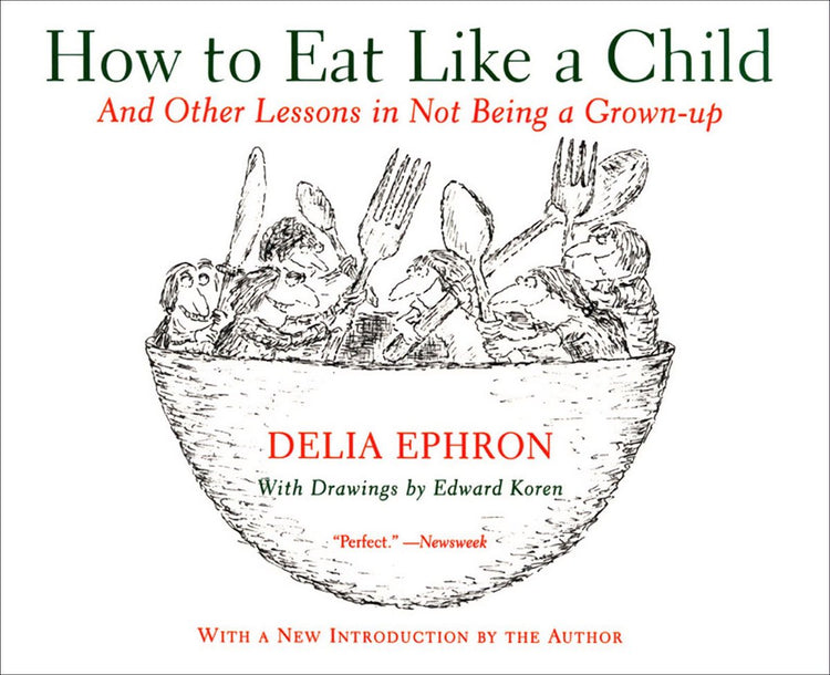 How to eat like a child
