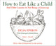 How to eat like a child