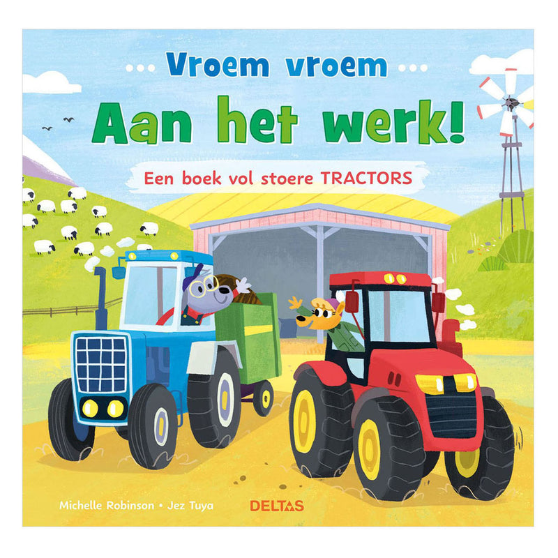 Deltas vroem vroem - aan het werk! een boek vol stoere tractors