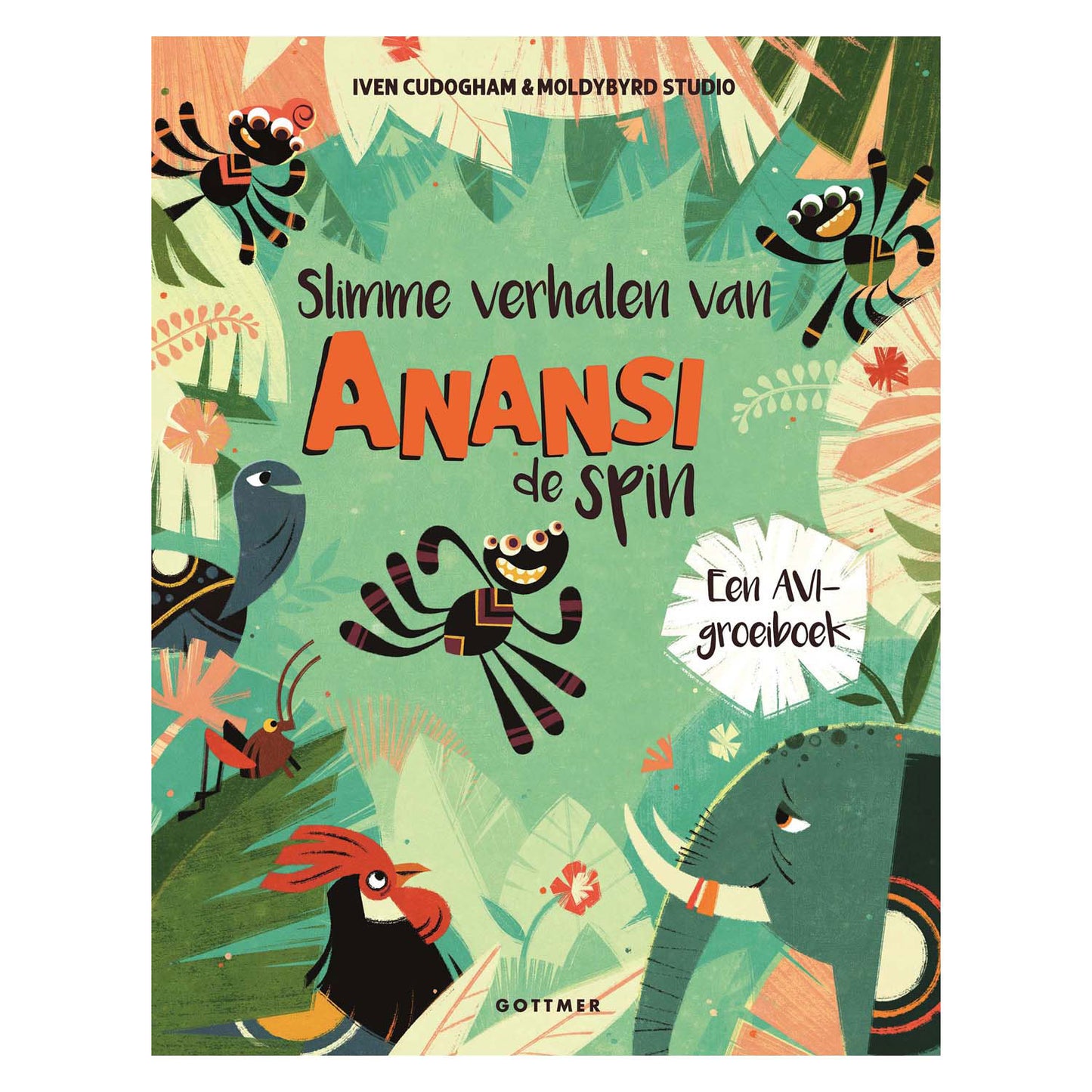 Gottmer uitgevers groep slimme verhalen van anansi de spin. 7+