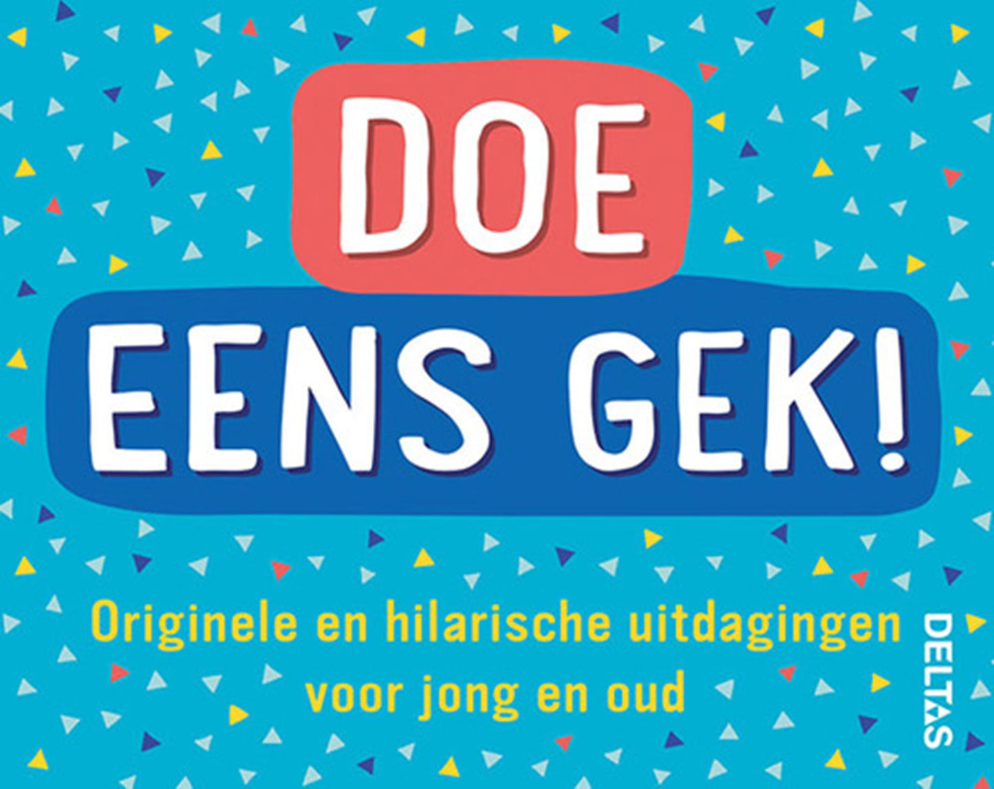Deltas doe eens gek! hilarische uitdagingen voor jong en oud