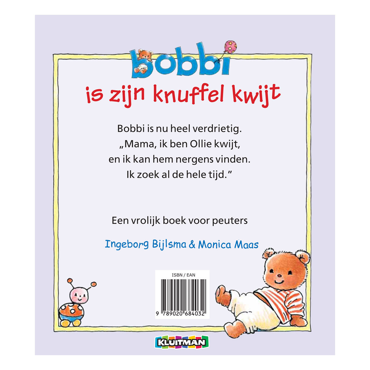 Bobbi is zijn knuffel kwijt