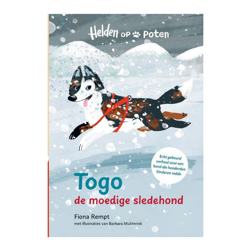 Uitgeverij kluitman helden op poten. togo, de moedige sledehond