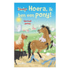 Uitgeverij kluitman hoera, ik ben een pony!