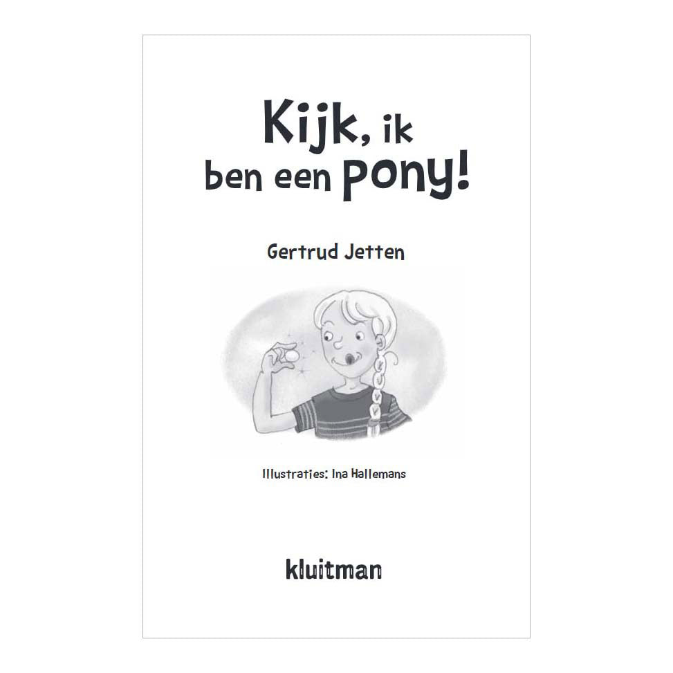 Uitgeverij kluitman kijk, ik ben een pony!
