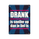 Paperdreams tekstbord metaal 22x16,5cm - drank is sneller