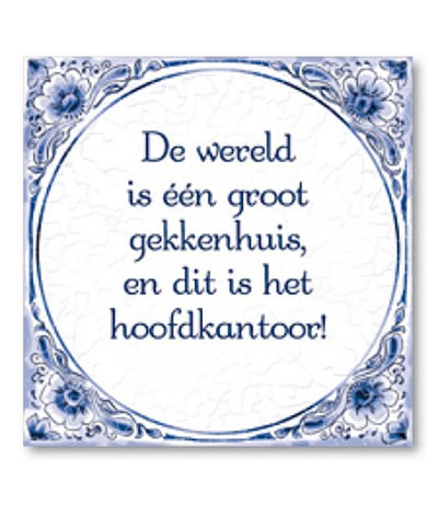 Paperdreams tegel delfts blauw- de wereld is een groot gekkenhuis