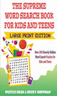 The supreme word search book for kids and teens - large print edition