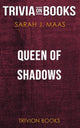 Queen of shadows by sarah j. maas (trivia-on-books)