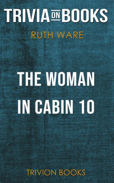 Abi the woman in cn 10 by ruth ware (trivia-on-books)