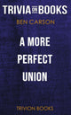 Union a more perfect by ben carson m.d. (trivia-on-books)