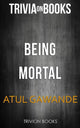 Being mortal by atul gawande (trivia-on-books)