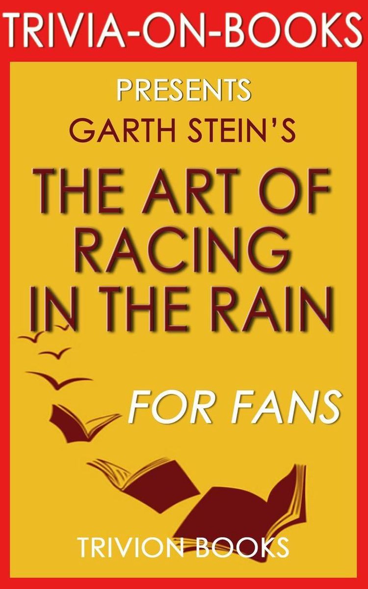 The art of racing in the rain by garth stein (the missing trivia)