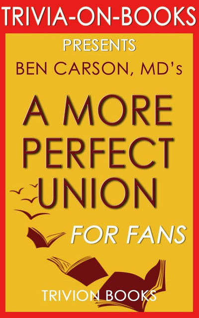 Union a more perfect : what we the people can do to reclaim our constitutional liberties by ben carson md (trivia-on-books)