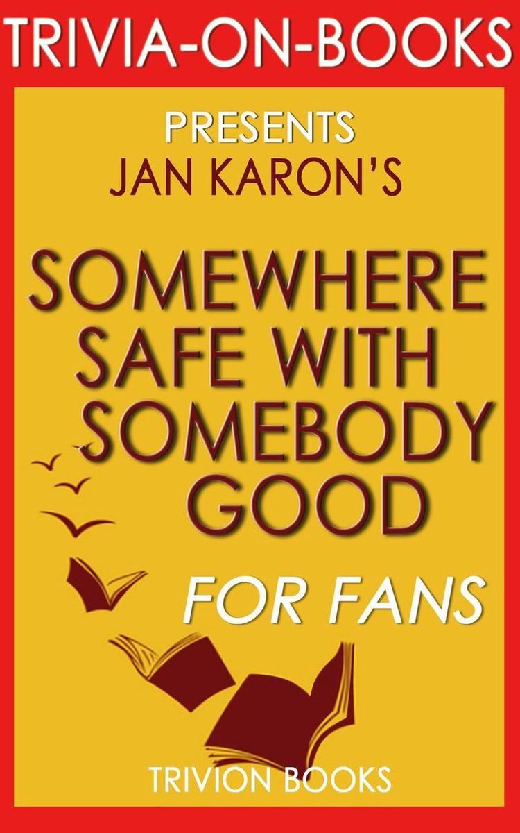 Somewhere safe with somebody good by jan karon (trivia-on-books)