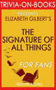 The signature of all things by elizabeth gilbert (trivia-on-books)