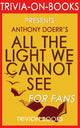 All the light we cannot see: a novel by anthony doerr (trivia-on-books)