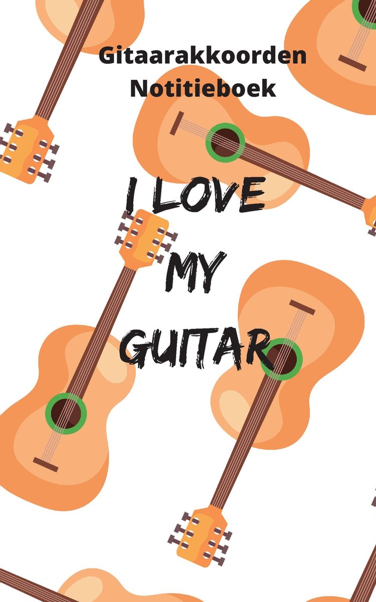 Gitaarakkoorden notitieboek - i love my guitar